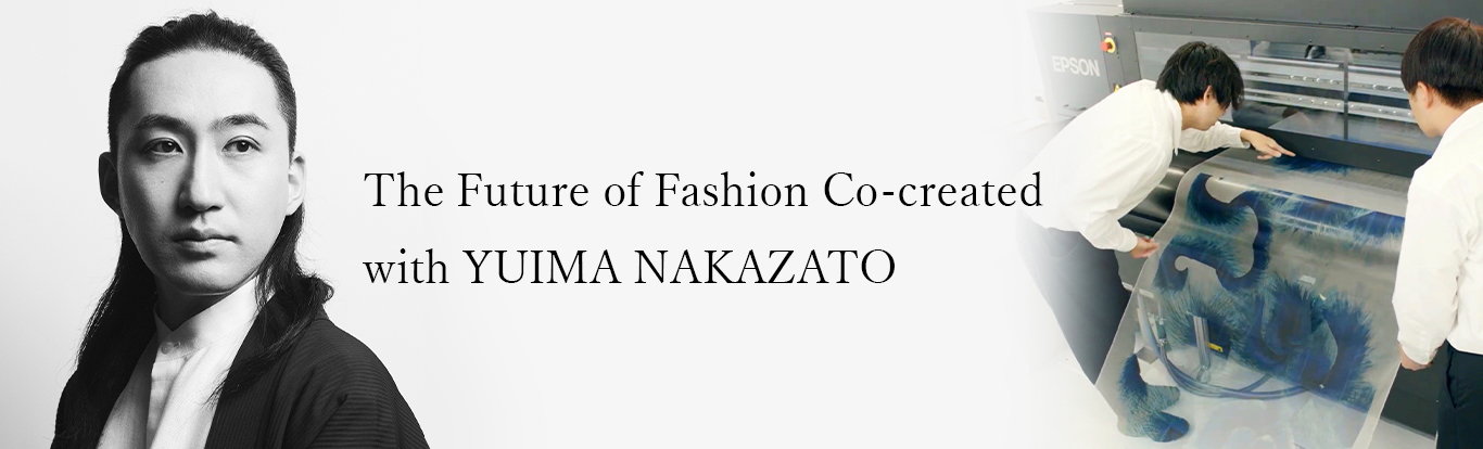 The Future of Fashion Co-created with YUIMA NAKAZATO