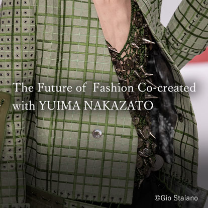 The Future of Fashion Co-created with YUIMA NAKAZATO