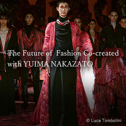 The Future Of Fashion Co-created With YUIMA NAKAZATO